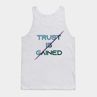 Trust is Gained.  biker - motorcycle - Inspirational Quote Tank Top